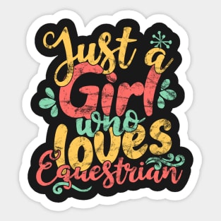 Just A Girl Who Loves Equestrian, horse riding product Sticker